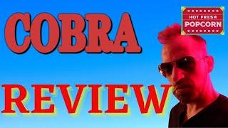 Cobra - Movie Review and Impact - Hot Fresh Popcorn #35 - A BrassReel Halloween