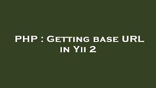 PHP : Getting base URL in Yii 2