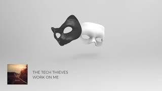 The Tech Thieves - Work On Me