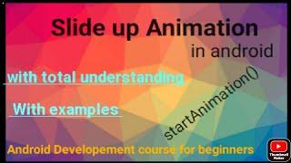 Slide Up Animation in android slide up animation Animation in android developement course for beginn