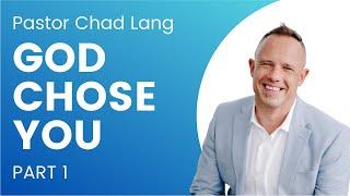 God Chose You (Part 1)