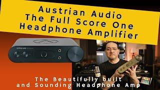 Austrian Audio The Full Score One Review - Beautifully built and sounding Headphone Amplifier