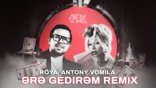 Röya, Antony Vomila - Ərə Gədirəm (Remix)