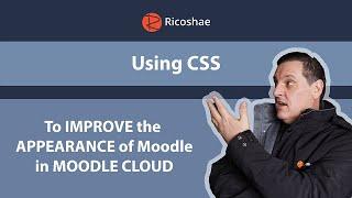 Using CSS to IMPROVE the APPEARANCE of Moodle in MOODLE CLOUD