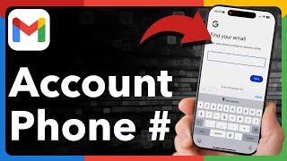 How To Find Gmail Account By Phone Number