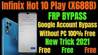 Infinix Hot 10 Play (X688B) FRP Bypass || Google Account Bypass Without PC 101% Free Working Trick