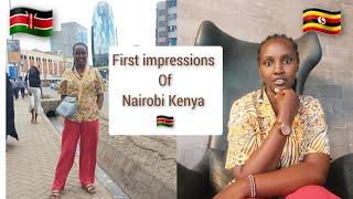 FIRST IMPRESSION OF NAIROBI KENYA   AS A UGANDAN 