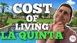 What is the Cost of Living in La Quinta CA? How expensive is it?