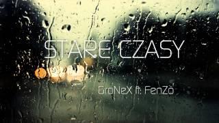 GroNeX ft: FenZo - Stare czasy