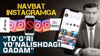 “To‘g‘ri yo‘nalishdagi qadam”: navbat Instagram'ga