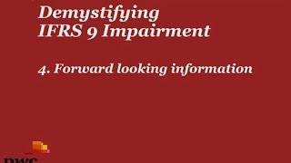 PwC's Demystifying IFRS 9 Impairment - 4. Forward looking information