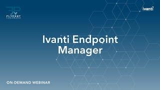 Flycast Partners & Ivanti | Endpoint Manager