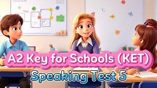 A2 (KET) Key for Schools Speaking Test 5- Cambridge English