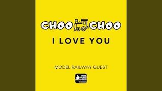 Choo Choo, I Love You