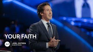 Joel Osteen - Your Faith