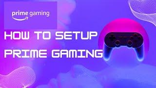 How to Setup Prime Gaming Account in 2023