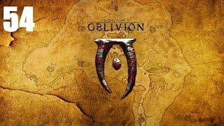 TES IV: Oblivion - Прохождение Часть 54 (PC)