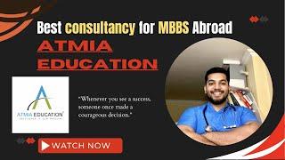 ATMIA EDUCATION CONSULTANCY | Best Consultancy For MBBS ABROAD | Must Watch 100% @atmia.education