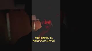 AQUI RAMBO EL ARIESGADO MAYOR