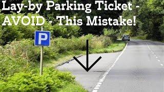 Lay-by Parking Ticket - AVOID This Motorhome/Campervan/Lorry Mistake!