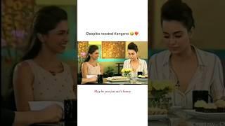 Deepika Padukone Roasted Kangana Ranaut   #deepikapadukone #kanganaranaut #bollywood #bollywood