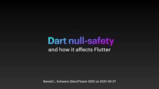 Dart null-safety and how it affects Flutter