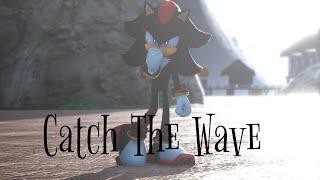 【Sonic MMD】Catch the Wave『Shadow The Hedgehog』