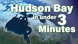 The Hudson Bay Explained in under 3 Minutes