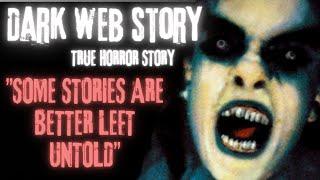 Dark Web Story ``Some Stories Are Better Left Untold`` Creepy Pasta Stories Ep.04