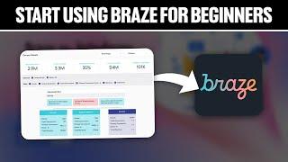 How To Start Using Braze For Beginners 2024! (Full Tutorial)