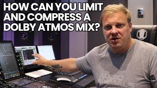 How Can You Limit And Compress A Dolby Atmos Mix?