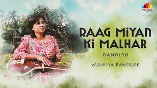 Raag Miyan ki Malhar | Bandish | Bijuri Chamake Barashe | Mahuya Banerjee | EP 09