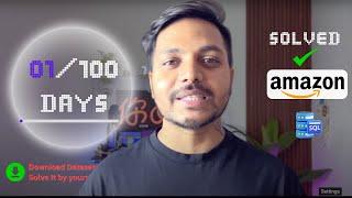 Day 1: Solving Amazon SQL Interview Questions | 100 Days Challenge