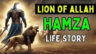 Prophet Muhammad (ﷺ)`s Uncle Hamza Life Story: Lion of Allah