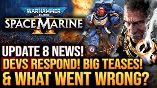 Warhammer 40K Space Marine 2 - Devs Respond!  Update 8 News, Big Teases and What Went Wrong...?