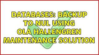 Databases: Backup to nul using Ola Hallengren Maintenance Solution