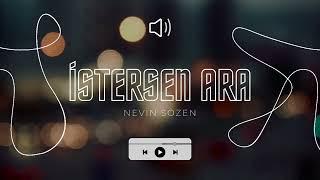 İstersen Ara - Nevin Sözen [ © Official Audio ]