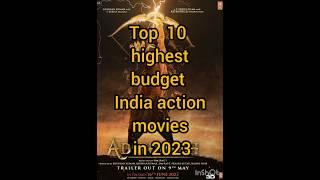 Top 10 highest budget Indian action movies in 2023.⭐#action #movie