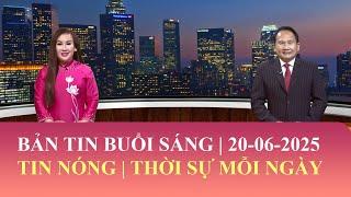 Thời Sự Buổi Sáng | 20/06/2025 | FULL