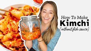 How To Make Kimchi (Without Fish Sauce!)