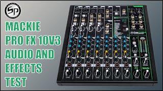 Mackie Pro FX 10 v3 Audio and Effects Test - mackie profx10v3 audio mixing console