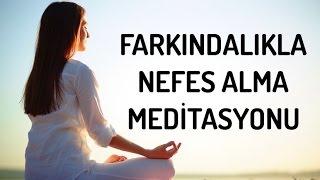 Farkındalıkla Nefes Alma Meditasyonu