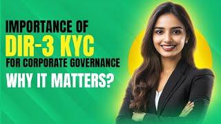 What is the Importance of DIR-3 KYC for Corporate Governance and Why it matters?