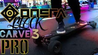 ONSRA BLACK CARVE 3 PRO electric skateboard review