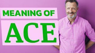 Ace | Meaning of ace