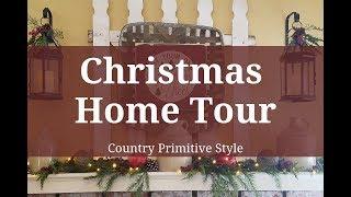 Christmas Home Tour 2018 | Country Primitive Style