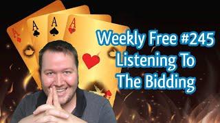 Listening To The Bidding - Weekly Free #245 - Online Bridge Competition