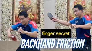 How to create friction for the Backhand technique and secretly use the fingers