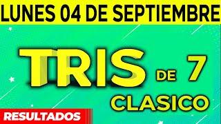 Sorteo Tris de las Siete y Tris Clásico del Lunes 4 de Septiembre del 2023. 