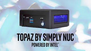 Simply NUC Topaz with 11th Gen Intel Core processor - Flyover